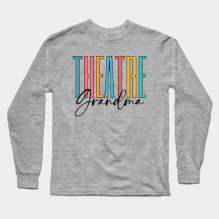 Theatre Grandma Long Sleeve T-Shirt